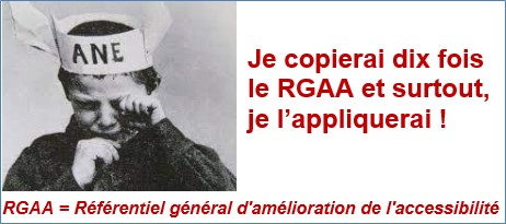 Gamin coiffé d’un bonnet d’âne qui dit en pleurnichant « Je copierai dix fois le RGAA et surtout, je l’appliquerai ! »