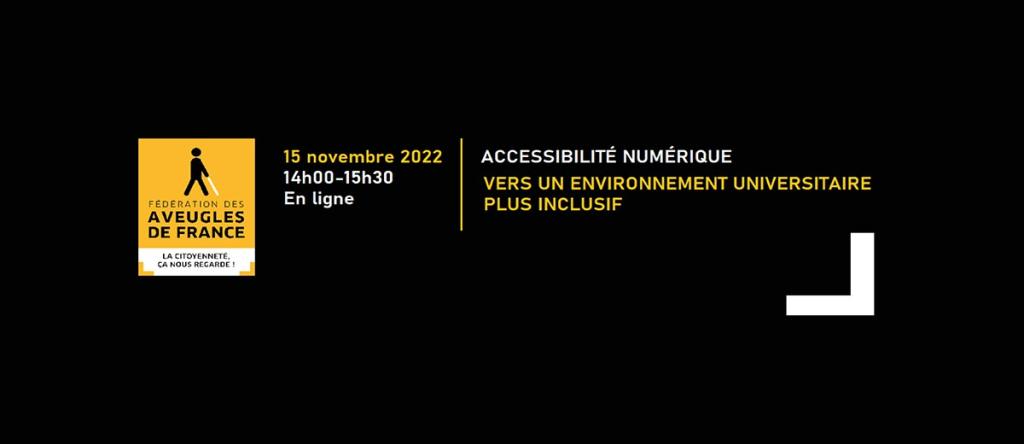 Logo de la Fédération des Aveugles et Amblyopes de France. 15.11.2022 à 14h30 (en ligne) Accessibilité numérique, vers un environnement universitaire plus inclusif.